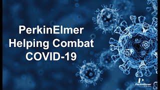 PerkinElmer Helping Combat COVID19 [upl. by Akinyt640]