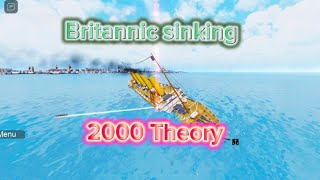 Britannic 2000 sinking ￼theory [upl. by Odey232]