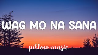 Wag Mo Na Sana  Parokya Ni Edgar Lyrics 🎵 [upl. by Reamy]