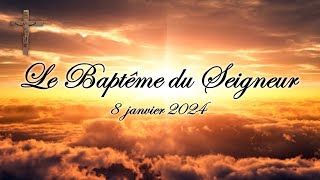 Le Baptême du Seigneur  8 janvier 2024 [upl. by Ortrude175]