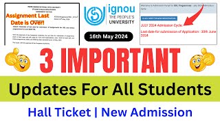 IGNOU Released 3 Important Updates for All Students  IGNOU Admission 2024 July SessionHall Ticket [upl. by Lilli]