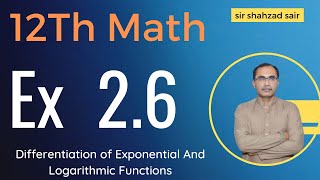 12Th Class Math Exercise 26  Derivatives of Exponential and Logarithmic Functions [upl. by Mendelson850]