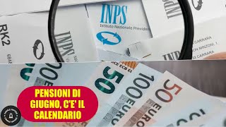 PENSIONI DI GIUGNO con aumenti cè già il calendario dei pagamenti [upl. by Timofei]