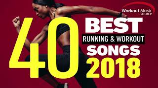 Workout Music Source  40 Best Running and Workout Songs 2018 Unmixed [upl. by Leahcin]