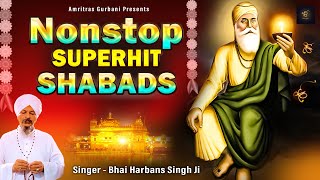 Bhai Harbans Singh Ji  Nonstop Shabad 2024  Shabad Gurbani Kirtan  Bhai Harbabs Singh Ji [upl. by Hirsh861]