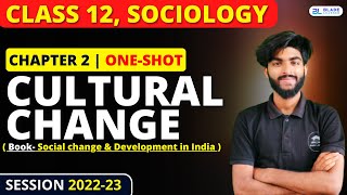 Cultural Change Class 12 Sociology  Full Explanation in Hindi with Notes  Blade Learner [upl. by Oech]