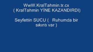 Seyfettin SUCU  RUHUMDA BİR SIKINTI VAR [upl. by Lissa]