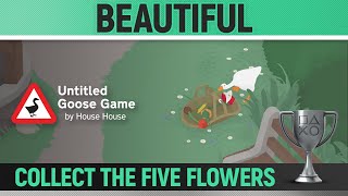 Untitled Goose Game  Beautiful 🏆  Trophy Guide  Collect the five flowers [upl. by Queri]