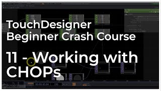 11  Working with CHOPs  TouchDesigner Tutorial Beginner Crash Course [upl. by Acnairb]