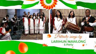 Patriotic Songs By Larihun Mawlong amp Party [upl. by Lyrac]