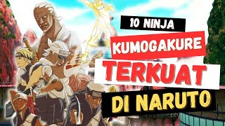 10 NINJA KUMOGAKURE TERKUAT DI NARUTOâ€Ľď¸Ź SIAPA FAVORITMUâ‰ď¸Ź [upl. by Aivlys]