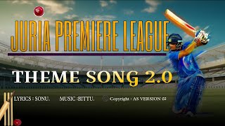 JURIA PREMIERE LEAGUE  THEME SONG 20 🎵  NAGAON  ASSAM  SONU  BITTU AHMED [upl. by Neilson]