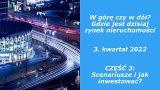 🎢 W górę czy w dół Gdzie jest dzisiaj rynek nieruchomości XI2022 Cz3 scenariusze JDON40 [upl. by Blank]