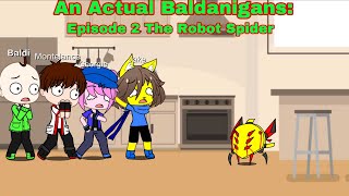 An Actual Baldanigans Episode 2 The Robot Spider [upl. by Suiramad678]