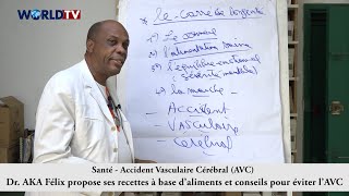 Accident Vasculaire Cérébral AVC Dr AKA Félix propose ses recettes à base d’aliments et conseils [upl. by Colton873]