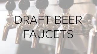 Draft Beer Faucets [upl. by Hedvig]