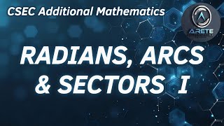 CSEC Additional Mathematics  Radians  Arcs and Sectors I [upl. by Caves]