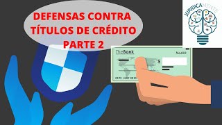 DEFENSAS CONTRA TÍTULOS DE CRÉDITO  PARTE 2 [upl. by Molini977]