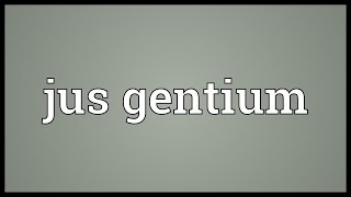 Jus gentium Meaning [upl. by Anerac410]