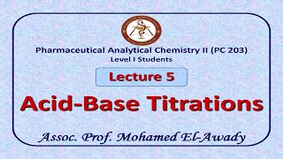 Acid base titration Lec5 by Assoc Prof Mohamed ElAwady [upl. by Nolava]