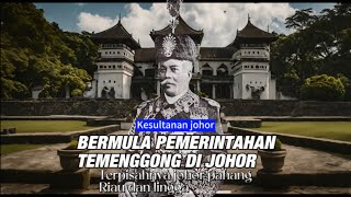 PERMULAAN PEMERINTAHAN TEMENGGONG amp TERPISAHNYA LINGGA RIAUJOHOR PAHANG [upl. by Nylsoj79]