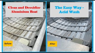 How to Clean and Deoxidise an Aluminum Boat Acid Wash  Boat Restoration Update [upl. by Yremogtnom]