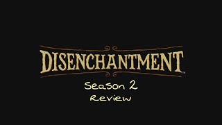 Disenchantment season 2 review [upl. by Antonie]