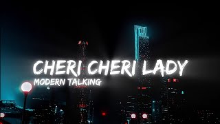 Modern Talking  Cheri Cheri Lady   Slowed  Reverb   Lyrics [upl. by Anihpled]