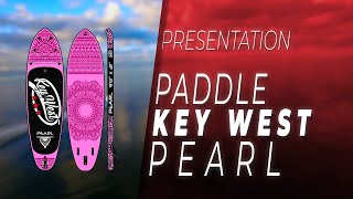 Présentation  Paddle Gonflable Key West PEARL 98 [upl. by Sheehan432]