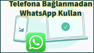 Telefonsuz WhatsApp Kullanma Bilgisayardan Telefon Kapalıyken [upl. by Anayaran53]