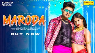 Maroda Official Video Akki Aryan  Mahi Panchal  Neelam Pandy  Vikash  New Haryanvi Song 2024 [upl. by Nybor]