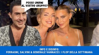 FERRAGNI SALVINI amp GENERALE VANNACCI I FLOP DELLA SETTIMANA [upl. by Gatian611]