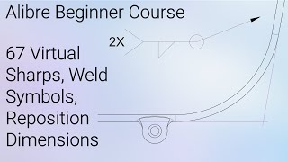 Virtual Sharps Weld Symbols Dimension Positioning  Alibre Beginners Course 67 [upl. by Fiden525]