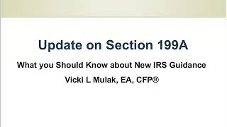 Update on Section 199A What You Should Know About the New IRS Guidance [upl. by Asaph]