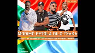 Modimo Fetola Dilo Txaka  DJ Active Khoisan SA ft DJ 2minutes x MC Mdeno amp Velast [upl. by Delilah]