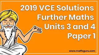 2019 VCE Further Maths Units 3 and 4 Paper 1 Solutions  MaffsGurucom [upl. by Itnahsa]