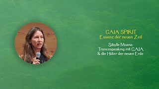 Gaia Spirit  Sibylle Moana Trancespeaking mit GAIA amp die Hüter der neuen Erde [upl. by Neehs]