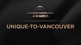 Business Distinction Awards 2024 UniquetoVancouver Finalists [upl. by Nniuqal]