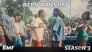 REMI RANSOM  BMF SEASON 3 [upl. by Byrom]