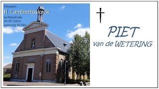 H Lambertuskerk in Nistelrode 24 juli 2024 uitvaart PIET VAN DE WETERING aanvang 1030u [upl. by Amehsat815]