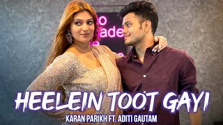 Heelein Toot Gayi  Karan Parikh ft Aditi Gautam [upl. by Athene377]