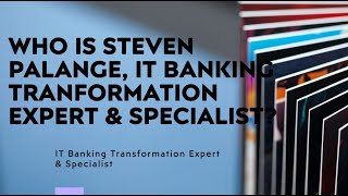 Meet Steven Palange  Banking Digital Transformation Expert [upl. by Ledba]