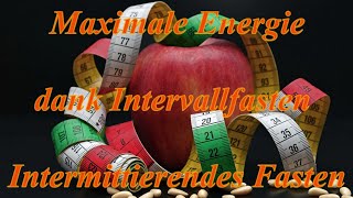 Maximale Energie dank Intervallfasten  Intermittierendes Fasten [upl. by Leopoldine]