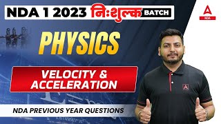 NDA 1 2023  Velocity and Acceleration in Physics for NDA 2023 Exam  NDA 2023 Free Classes [upl. by Nnaasil]