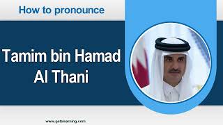 How to pronounce Tamim bin Hamad Al Thani in English  Emir of Qatar [upl. by Anwahsed]