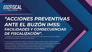 Acciones preventivas ante el Buzón IMSS Facilidades y Consecuencias de Fiscalización [upl. by Jariah926]