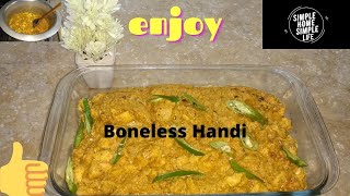 Boneless Chicken Handi  Quick and Easy recipe by simple home simple life [upl. by Dnumsed]