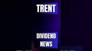 Trent Dividend News  Trent Share Latest News  Trent Share News trent sharemarket stockmarket [upl. by Iveel]