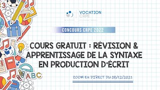 CRPE 2022 ～ RÉVISION ET APPRENTISSAGE DE LA SYNTAXE EN PRODUCTION DÉCRIT  COURS GRATUIT [upl. by Tiram]