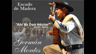 Ahí Va Don Héctor — Germán Montes Cantor Criollo [upl. by Nowed685]